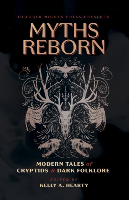 Myths Reborn: Modern Tales of Cryptids and Dark Folklore cover